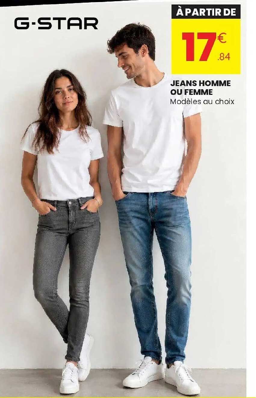 À PARTIR DE 17€84 JEANS HOMME OU FEMME Modèles au choix
