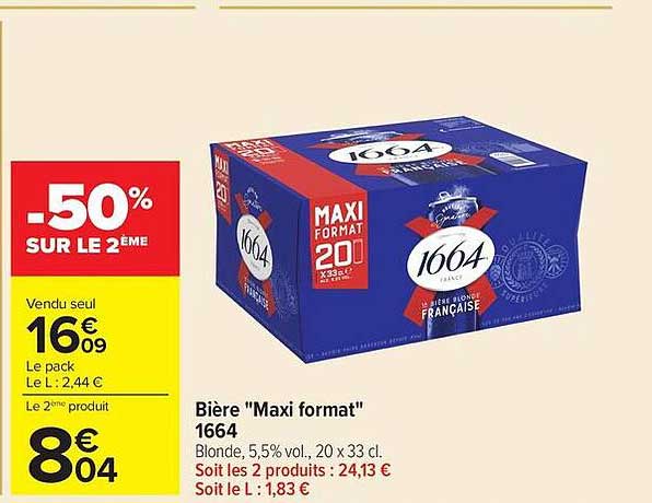 Bière "Maxi format" 1664