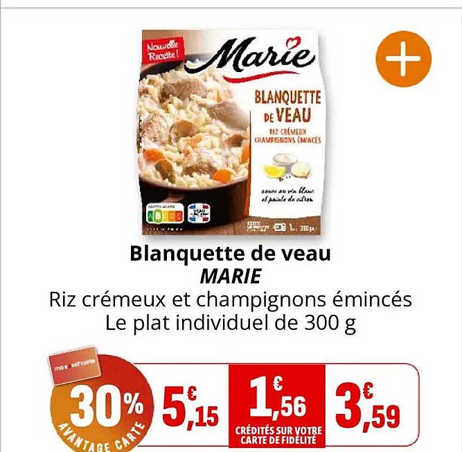 Blanquette de veau MARIE
Riz crémeux et champignons émincés
Le plat individuel de 300 g