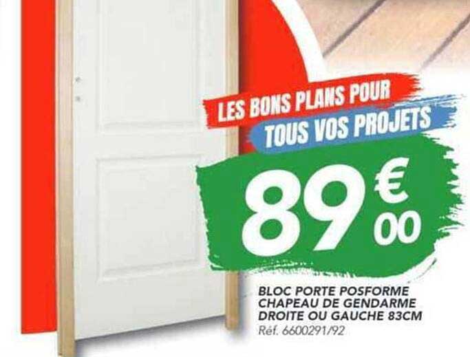 BLOC PORTE POSFORME CHAPEAU DE GENDARME DROITE OU GAUCHE 83CM