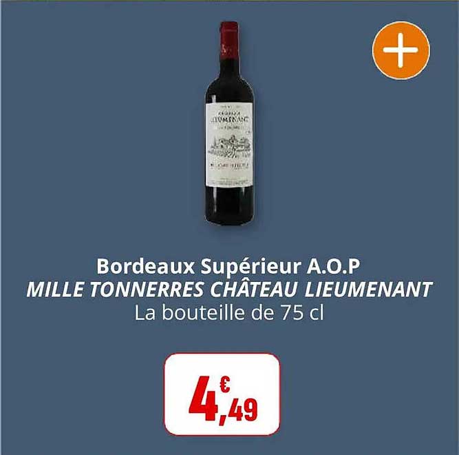 Bordeaux Supérieur A.O.P MILLE TONNERRES CHÂTEAU LIEUMENANT La bouteille de 75 cl
