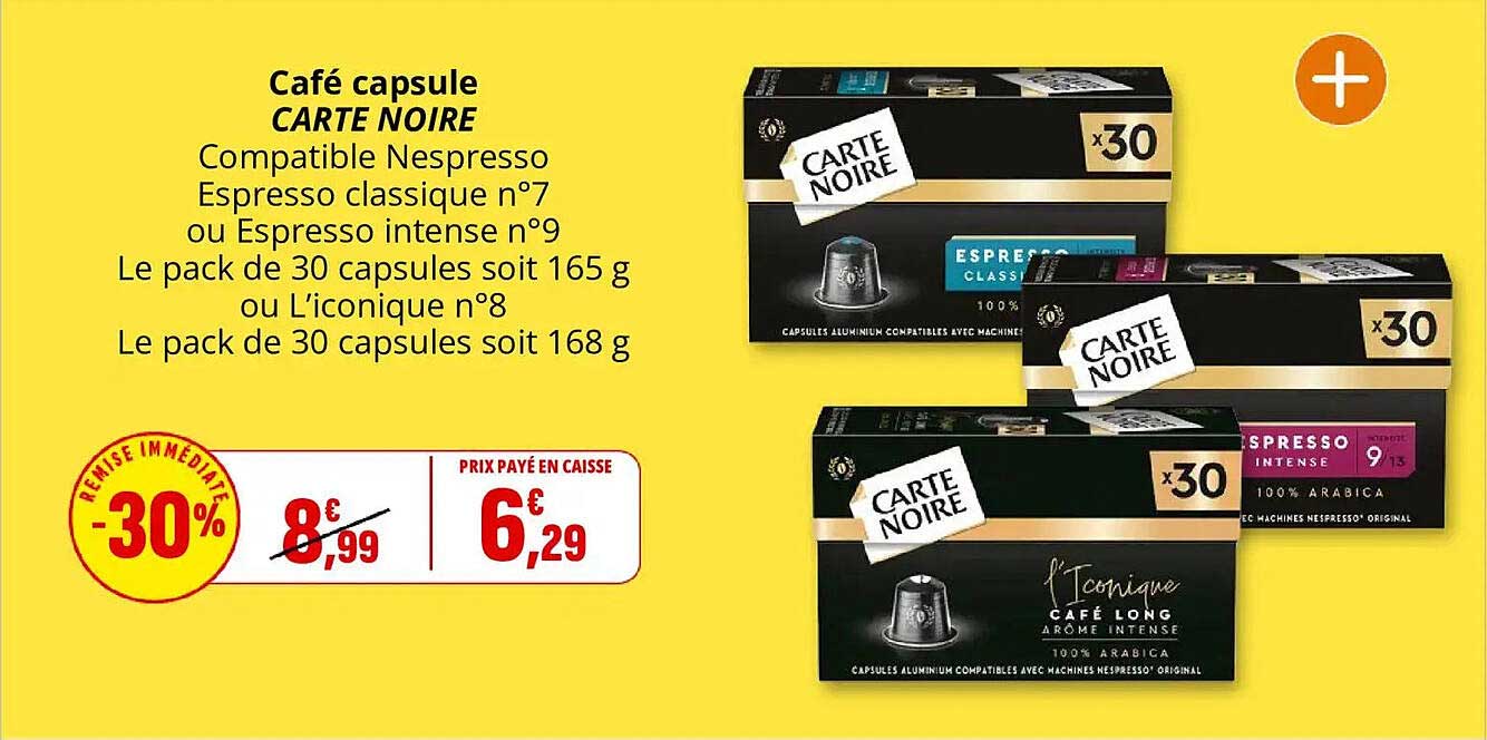 Café capsule CARTE NOIRE Compatible Nespresso Espresso classique n°7 ou Espresso intense n°9 Le pack de 30 capsules soit 165 g ou L’iconique n°8 Le pack de 30 capsules soit 168 g