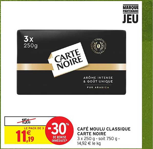 CAFÉ MOULU CLASSIQUE CARTE NOIRE 3 x 250 g - soit 750 g - 14,92 € le kg
