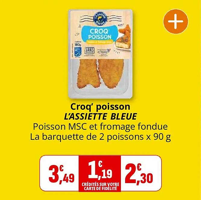 Croq' poisson L'ASSIETTE BLEUE Poisson MSC et fromage fondue La barquette de 2 poissons x 90 g