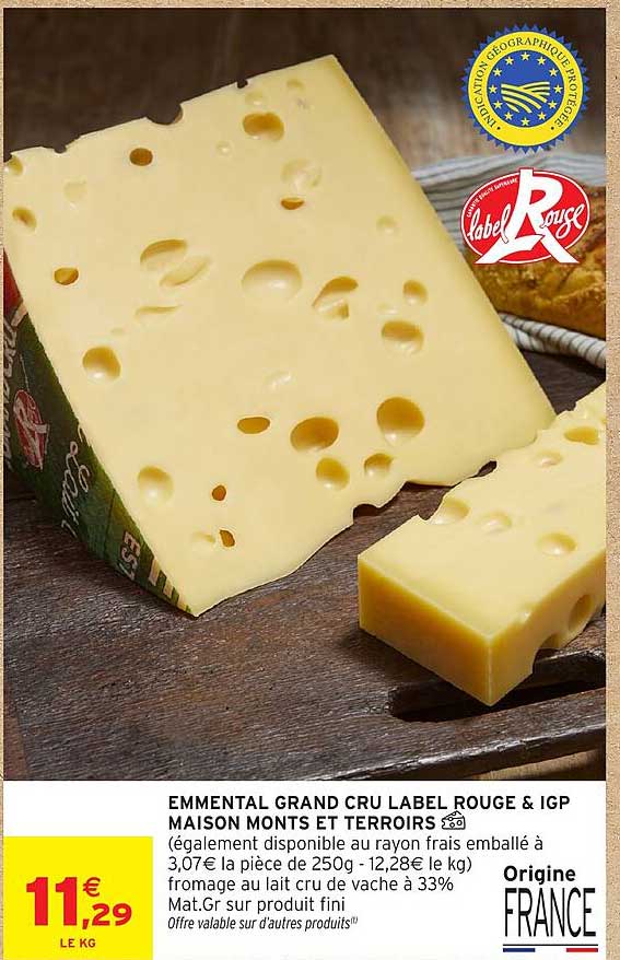 EMMENTAL GRAND CRU LABEL ROUGE & IGP MAISON MONTS ET TERROIRS