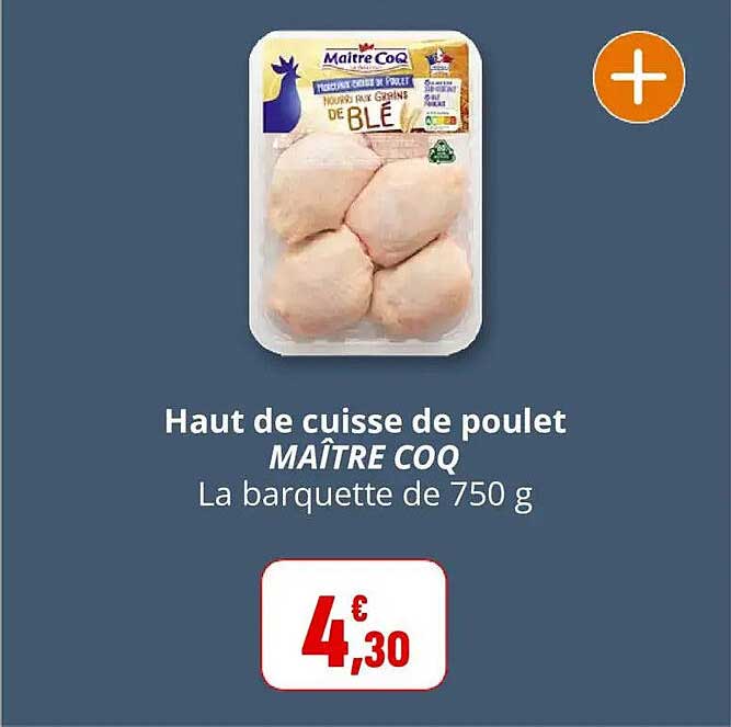 Haut de cuisse de poulet MAÎTRE COQ La barquette de 750 g