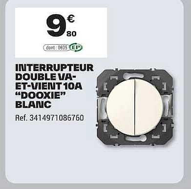 INTERRUPTEUR DOUBLE VA-ET-VIENT10A "DOOXIE" BLANC