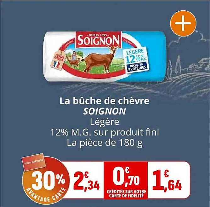 La bûche de chèvre SOIGNON Légère 12% M.G. sur produit fini La pièce de 180 g