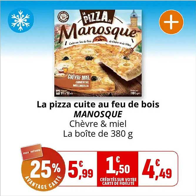 La pizza cuite au feu de bois MANOSQUE Chèvre & miel La boîte de 380 g