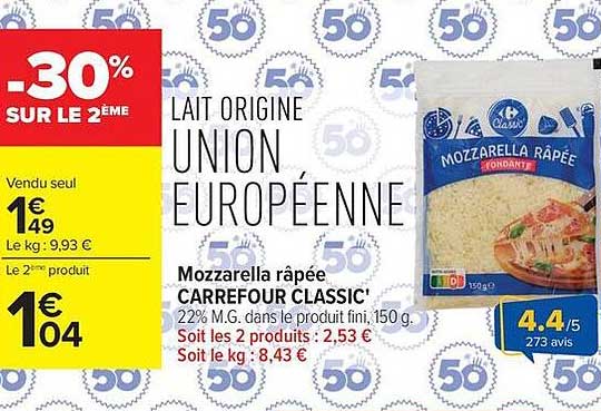 LAIT ORIGINE UNION EUROPÉENNE Mozzarella râpée CARREFOUR CLASSIC' 22% M.G. dans le produit fini, 150 g
