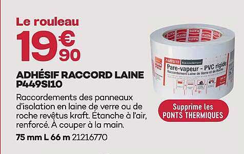 Le rouleau 19€90 ADHÉSIF RACCOR LAINE P449SI10