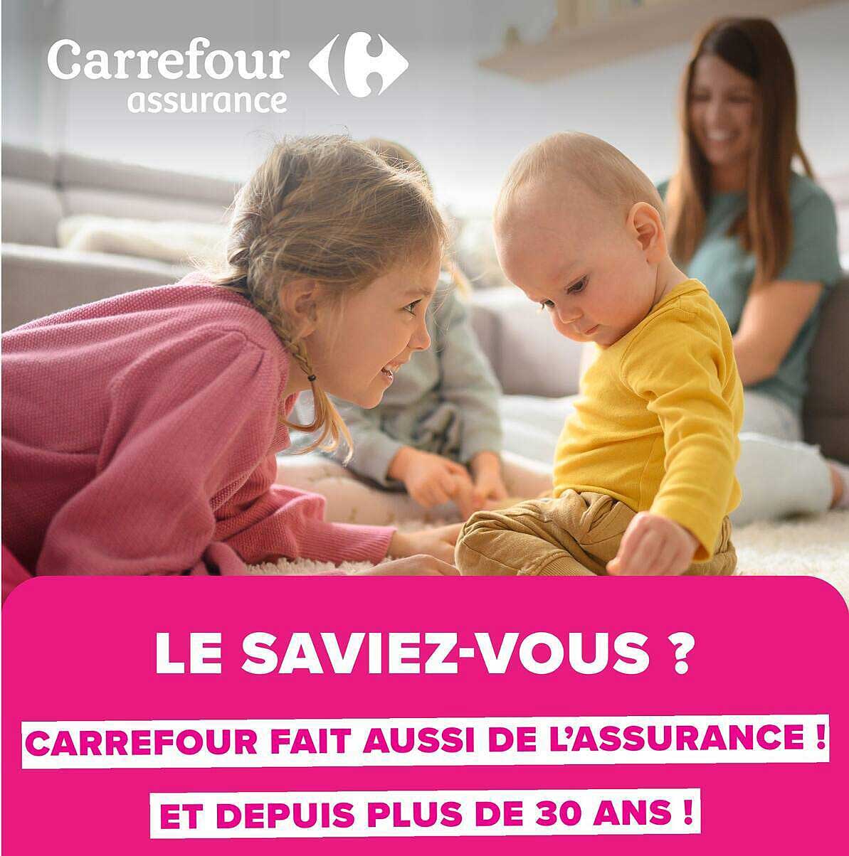 LE SAVIEZ-VOUS ? CARREFOUR FAIT AUSSI DE L’ASSURANCE ! ET DEPUIS PLUS DE 30 ANS !