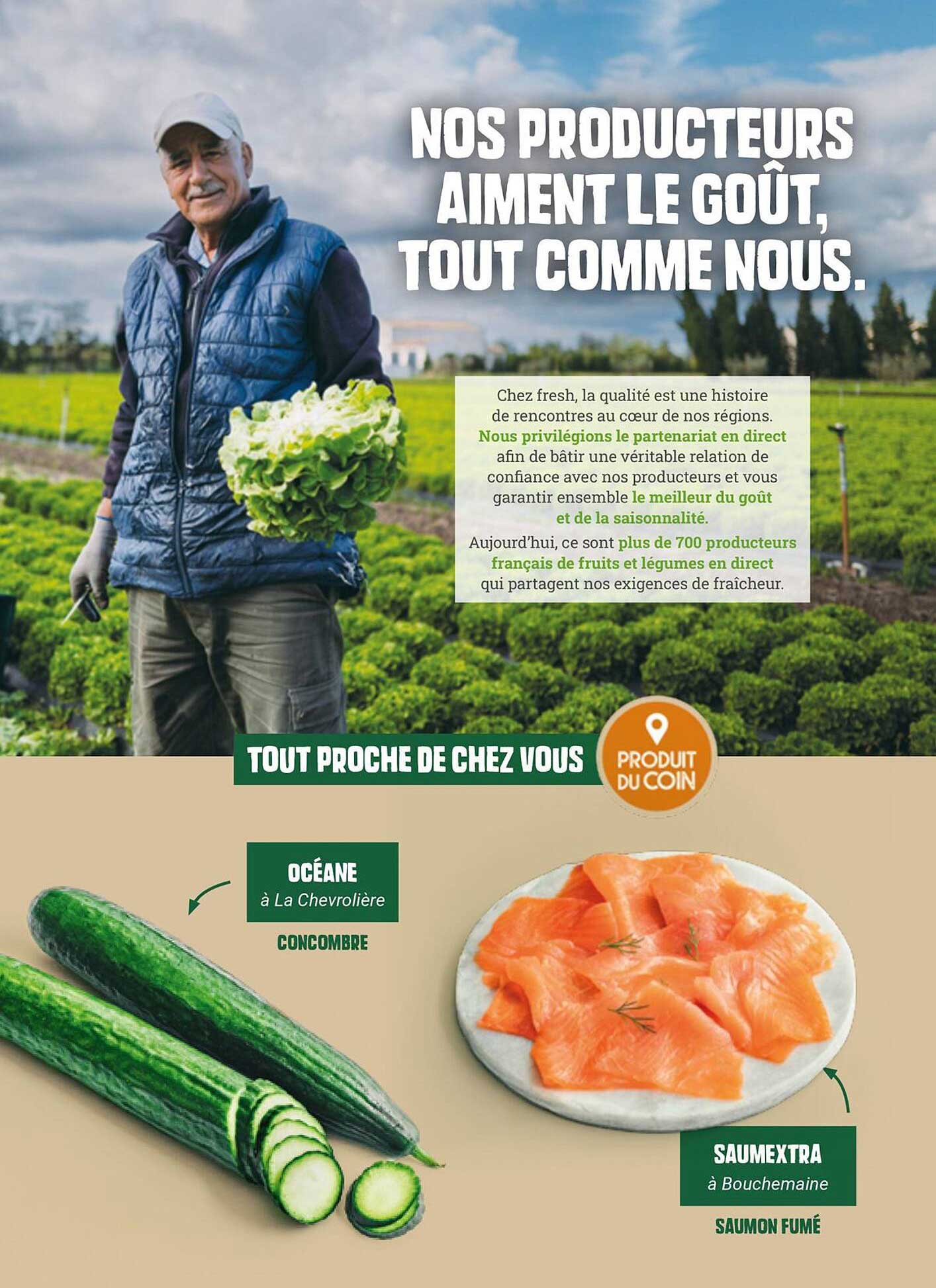 NOS PRODUCTEURS AIMENT LE GOÛT, TOUT COMME NOUS.