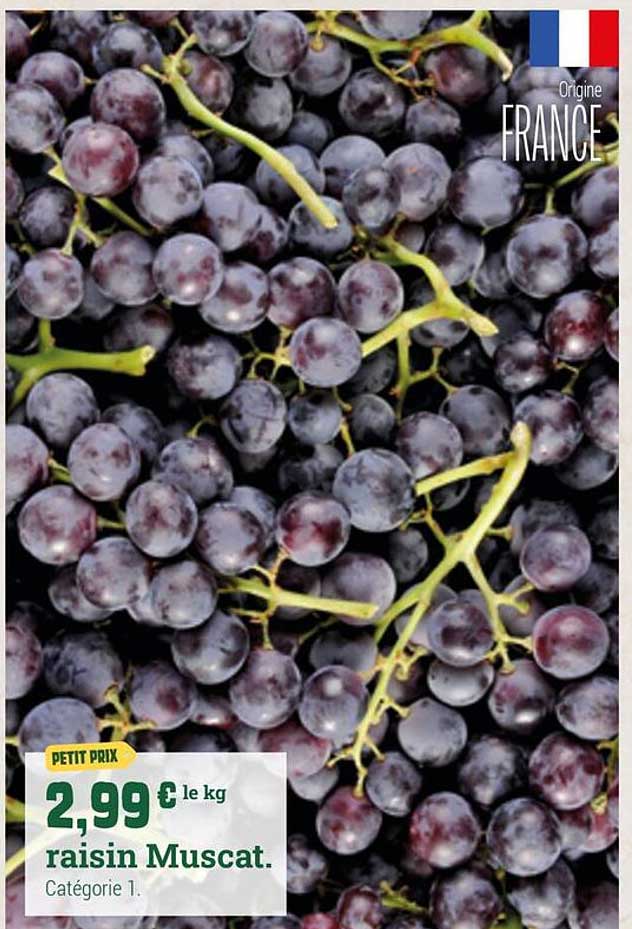 PETIT PRIX 2,99 € le kg raisin Muscat. Catégorie 1.