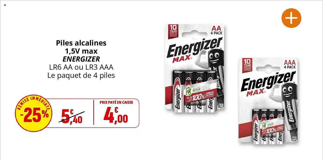Piles alcalines 1,5V max ENERGIZER LR6 AA ou LR3 AAA Le paquet de 4 piles
