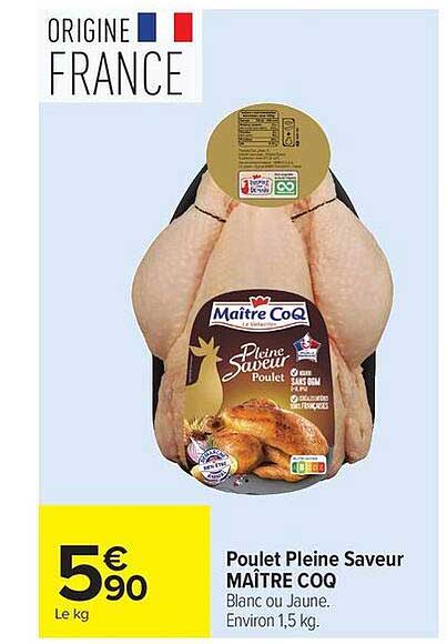 Poulet Pleine Saveur MAÎTRE COQ Blanc ou jaune. Environ 1,5 kg.