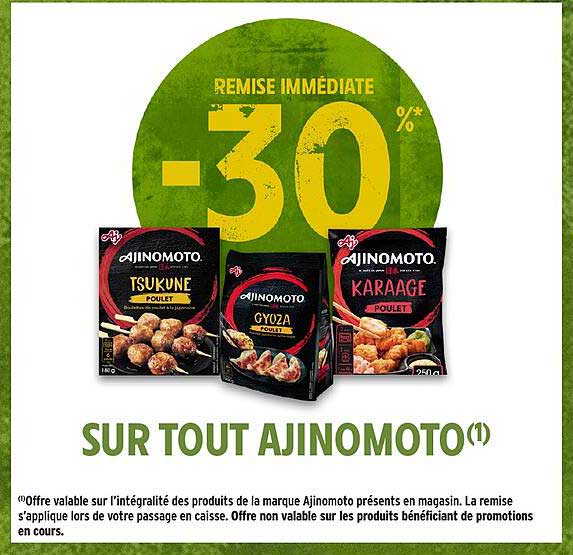 REMISE IMMÉDIATE -30% SUR TOUT AJINOMOTO