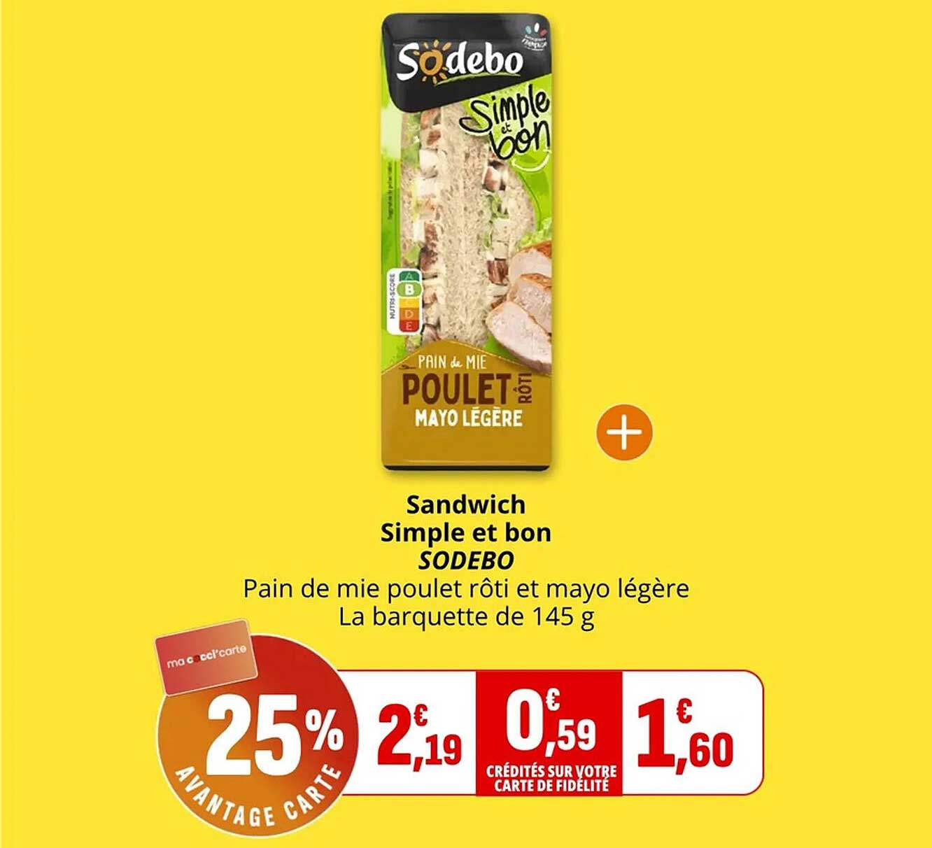 Sandwich Simple et bon SODEBO Pain de mie poulet rôti et mayo légère La barquette de 145 g