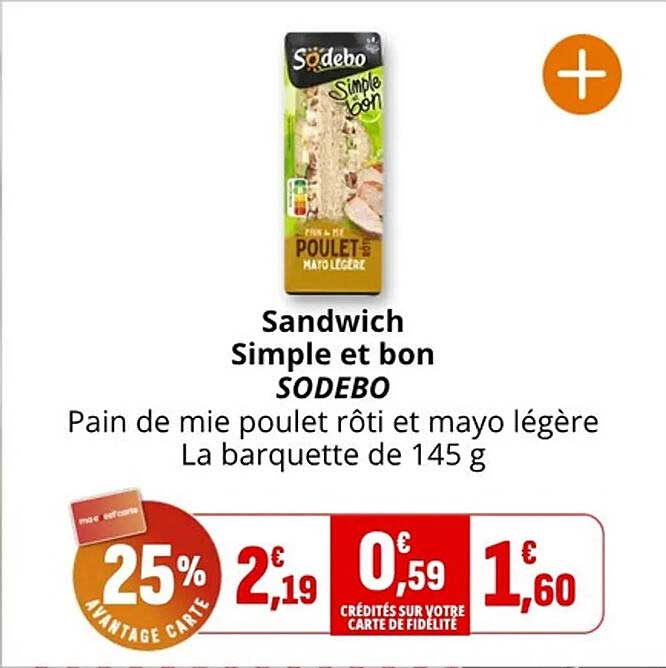 Sandwich Simple et bon SODEBO Pain de mie poulet rôti et mayo légère La barquette de 145 g