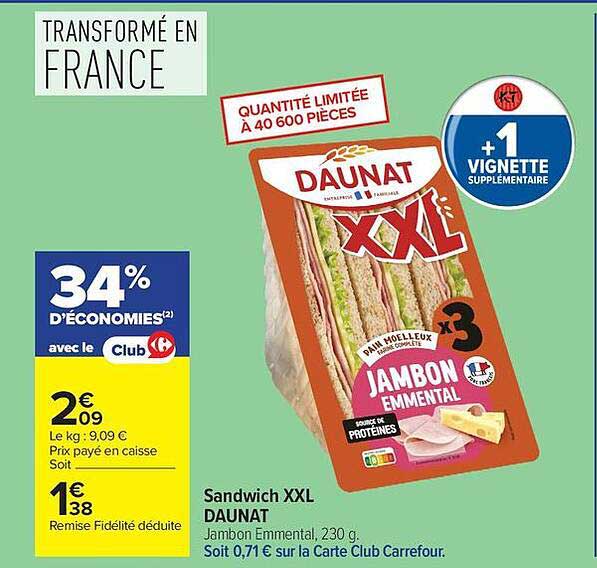 Sandwich XXL DAUNAT Jambon Emmental, 230 g. Soit 0,71 € sur la Carte Club Carrefour.