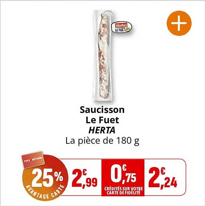 Saucisson Le Fuet HERTA La pièce de 180 g