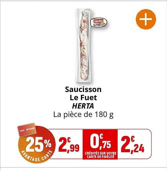 Saucisson Le Fuet HERTA La pièce de 180 g