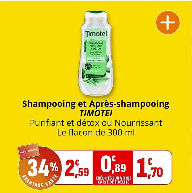 Shampooing et Après-shampooing TIMOTEI Purifiant et détox ou Nourrissant Le flacon de 300 ml