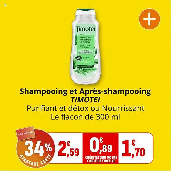 Shampooing et Après-shampooing TIMOTEI Purifiant et détox ou Nourrissant Le flacon de 300 ml