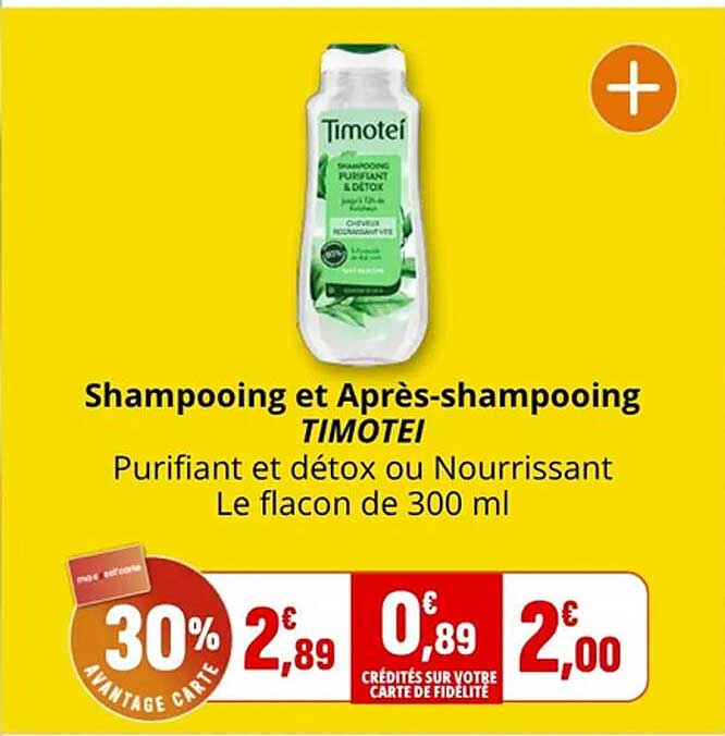 Shampooing et Après-shampooing TIMOTEI Purifiant et détox ou Nourrissant Le flacon de 300 ml