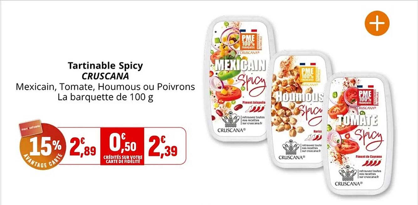 Tartinable Spicy CRUSCANA Mexicain, Tomate, Houmous ou Poivrons La barquette de 100 g
