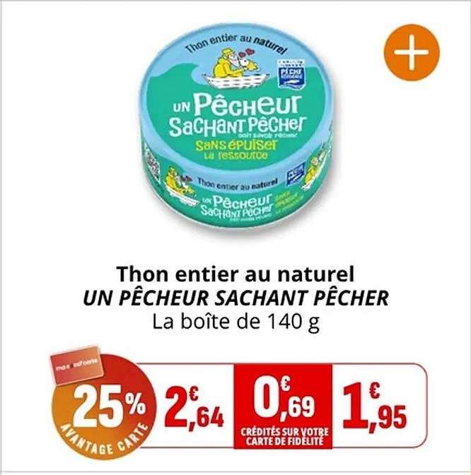 Thon entier au naturel UN PÊCHEUR SACHANT PÊCHER La boîte de 140 g