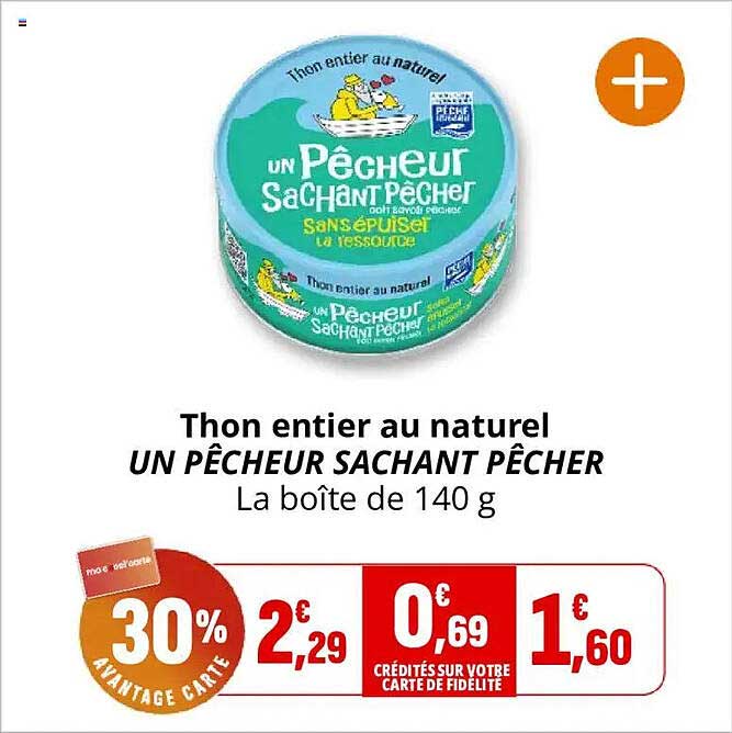 Thon entier au naturel UN PÊCHEUR SACHANT PÊCHER La boîte de 140 g