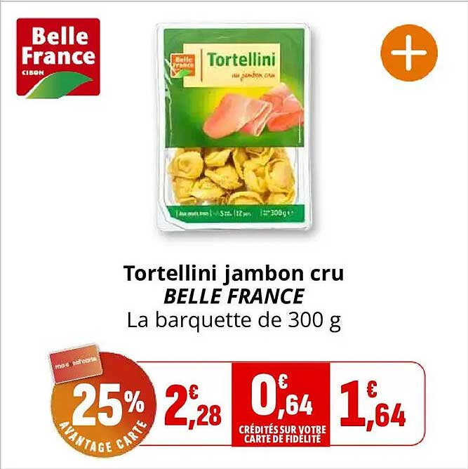Tortellini jambon cru BELLE FRANCE