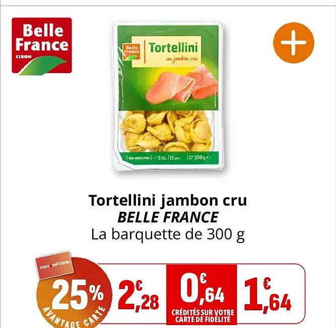 Tortellini jambon cru BELLE FRANCE La barquette de 300 g