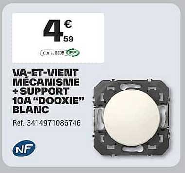 VA-ET-VIENT MÉCANISME + SUPPORT 10A “DOOXIE” BLANC