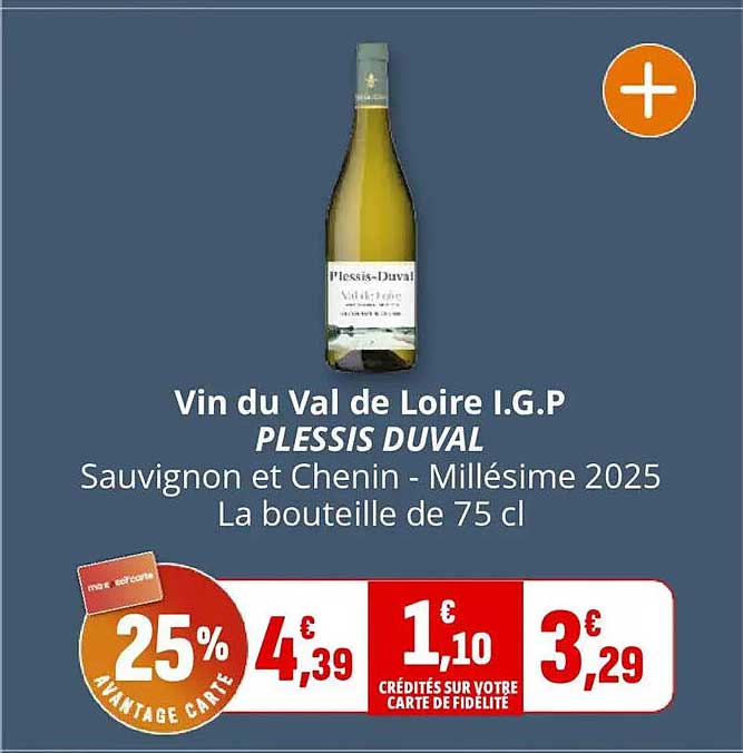 Vin du Val de Loire I.G.P PLESSIS DUVAL Sauvignon et Chenin - Millésime 2025 La bouteille de 75 cl