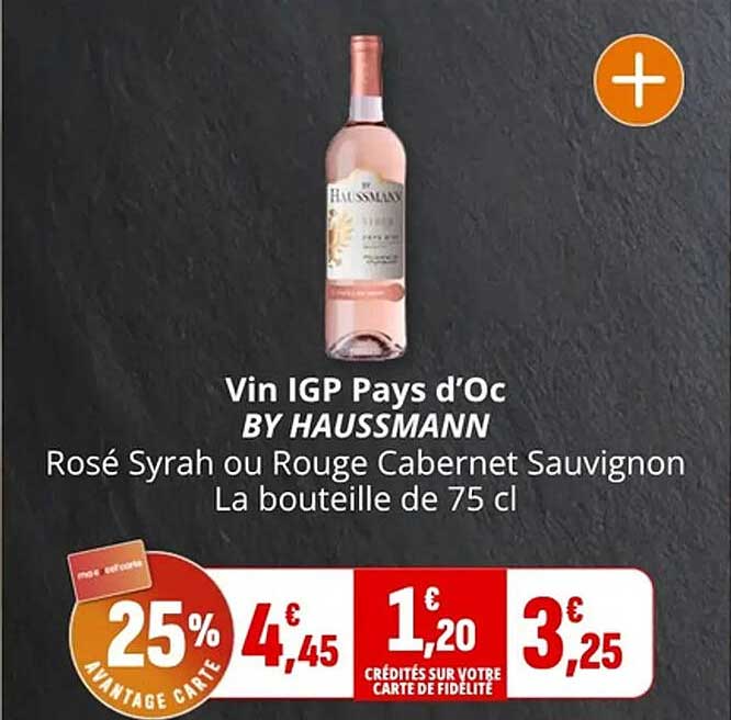 Vin IGP Pays d’Oc BY HAUSSMANN Rosé Syrah ou Rouge Cabernet Sauvignon La bouteille de 75 cl