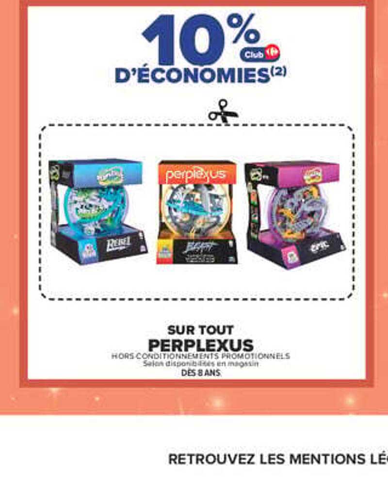 10% D'ÉCONOMIES(2) SUR TOUT PERPLEXUS