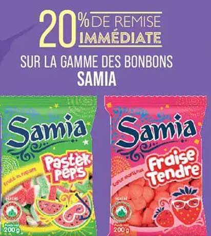 20% DE REMISE IMMÉDIATE SUR LA GAMME DES BONBONS SAMIA