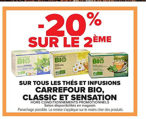 -20% SUR LE 2ÈME SUR TOUS LES THÉS ET INFUSIONS CARREFOUR BIO, CLASSIC ET SENSATION