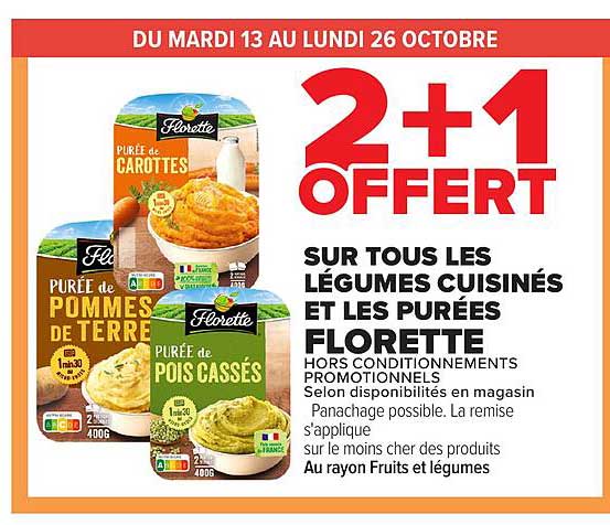 2+1 OFFERT SUR TOUS LES LÉGUMES CUISINÉS ET LES PURÉES FLORETTE