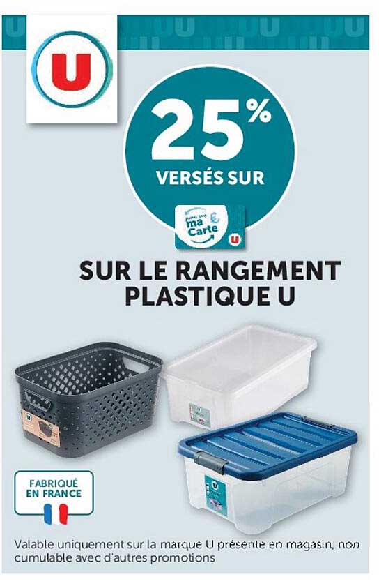 25% VERSÉS SUR SUR LE RANGEMENT PLASTIQUE U