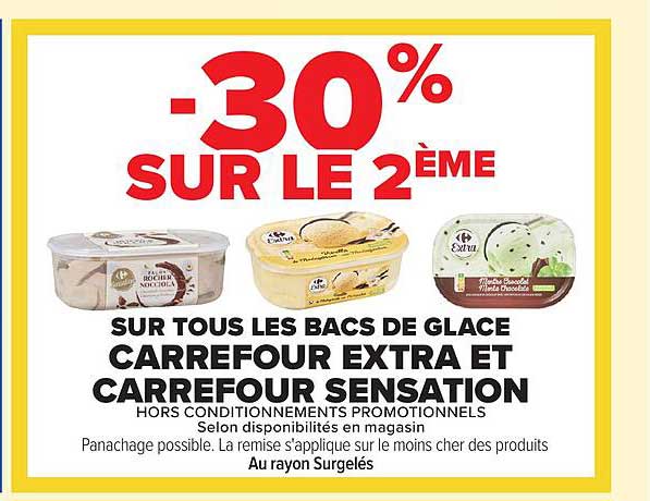 -30% SUR LE 2ÈME SUR TOUS LES BACS DE GLACE CARREFOUR EXTRA ET CARREFOUR SENSATION