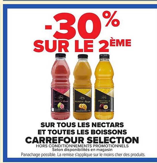 -30% SUR LE 2ÈME SUR TOUS LES NECTARS ET TOUTES LES BOISSONS CARREFOUR SELECTION