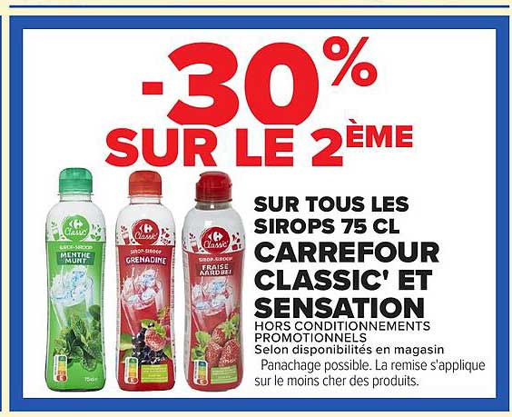 -30% SUR LE 2ÈME SUR TOUS LES SIROPS 75 CL CARREFOUR CLASSIC' ET SENSATION