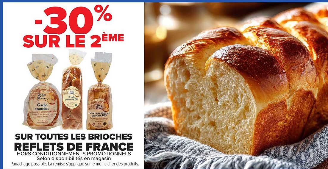 -30% SUR LE 2ÈME SUR TOUTES LES BRIOCHES REFLETS DE FRANCE