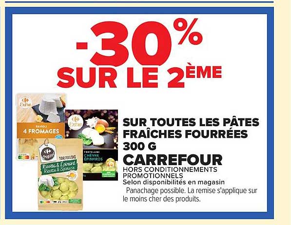 -30% SUR LE 2ÈME SUR TOUTES LES PÂTES FRAÎCHES FOURRÉES 300 G CARREFOUR