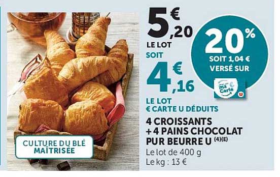 4 CROISSANTS + 4 PAINS CHOCOLAT PUR BEURRE U (4)(E)