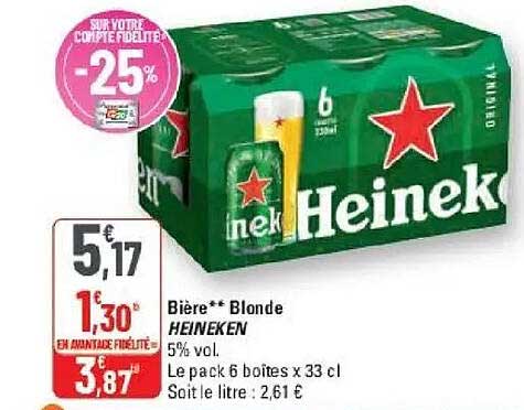 Bière** Blonde HEINEKEN 5% vol. Le pack 6 boîtes x 33 cl Soit le litre : 2,61 €
