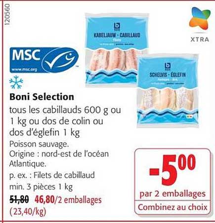Boni Selection tous les cabillauds 600 g ou 1 kg ou dos de colin ou dos d'églefin 1 kg